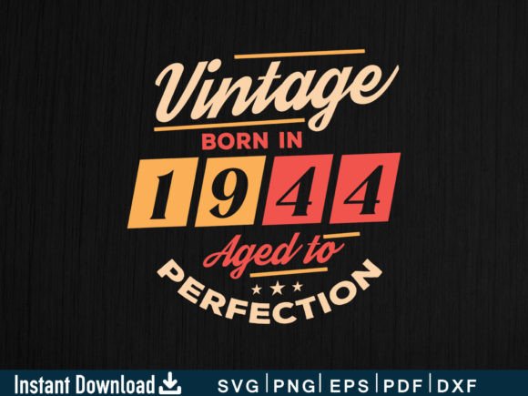 Download Vintage Born in 1944 Aged to Perfection - 1944 Collection
